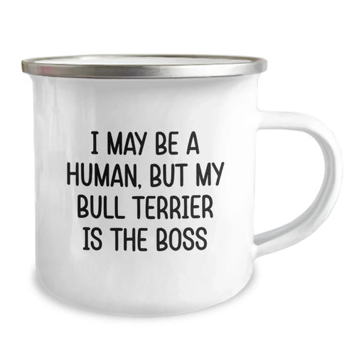 Funny Bull Terrier Dog Camping Mug for Bull Terrier Dog Lovers, Gifts from Friends and Family on Birthday Unique Occasions - I May Be A Human, But My Bull Terrier Is The Boss - Image 2