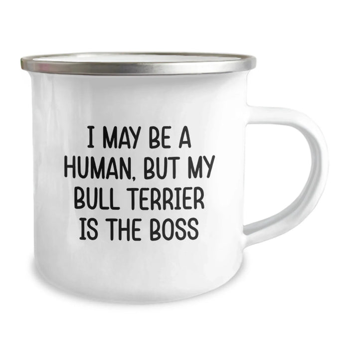 Funny Bull Terrier Dog Camping Mug for Bull Terrier Dog Lovers, Gifts from Friends and Family on Birthday Unique Occasions - I May Be A Human, But My Bull Terrier Is The Boss - Image 2