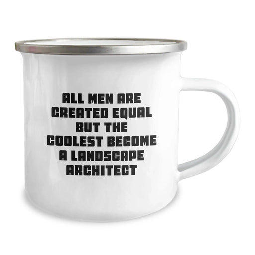 Funny Landscape Architect Gifts, 'All Men Are Created Equal But The Coolest Become A Landscape Architect' Quote Camping Mug, Gifts from Friends for Birthday - Image 2