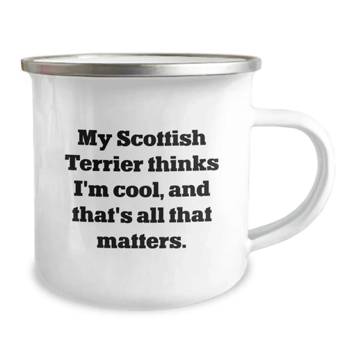 Funny Scottish Terrier Dog Camping Mug Gifts from Men to Friends on Valentine's - 'My Scottish Terrier Thinks I'm Cool, And That's All That Matters.' - Image 2