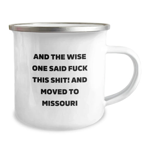 Funny Missouri Camping Mug Gifts from Friends for Men Women - 'And The Wise One Said...' - Image 2