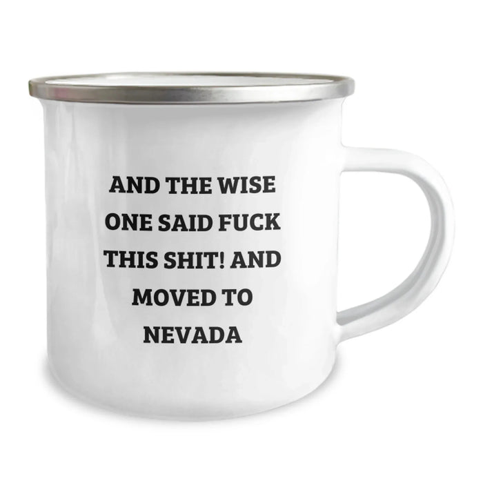 Funny Nevada Camping Mug Gifts from Friends, Birthday Unique Gifts for Men, Wise One Said F--k This Shit and Moved to Nevada - Image 2