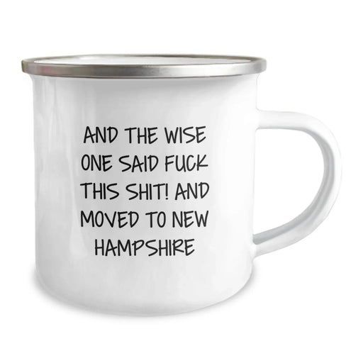 Funny New Hampshire Gifts for Birthday, And The Wise One Said 'F--k This Shit! And Moved To New Hampshire' Camping Mug, Unique Gift Item for Men or Women from Friends or Family - Image 2