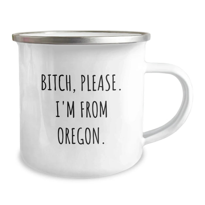 Funny Oregon Camping Mug, B-tch Please I'm From Oregon, Unique Birthday Unique Gifts from Friends, Gifts for Oregon Lovers - Image 2