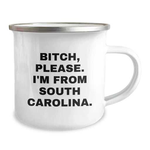Funny South Carolina Gifts for Women, Men, Friends, Coworkers, Family - B-tch, Please. I'm From South Carolina. Camping Mug - Birthday Unique Gifts from South Carolina - Image 2