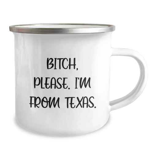 Funny Texas Camping Mug, B-tch Please I'm From Texas., Gifts from Friends for Texas Lovers, Birthday Unique - Image 2