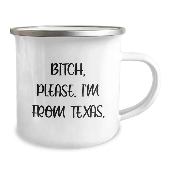 Funny Texas Camping Mug, B-tch Please I'm From Texas., Gifts from Friends for Texas Lovers, Birthday Unique - Image 2