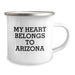Arizona Camping Mug - Funny 'My Heart Belongs To Arizona' Gift for Birthday, Arizona Gifts for Women, Camping Mug for Men, Women, Friends, Coworkers, Family from Arizona Lover - Image 2