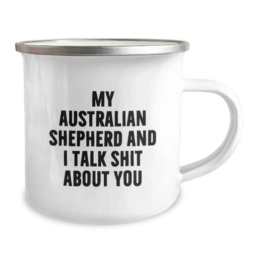 Funny Australian Shepherd Dog Gifts from Men to Women Friends - 'My Australian Shepherd And I Talk Shit About You' Christmas Unique Mug - Image 2