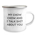 Chow Chow Dog Lovers Funny Camping Mug Gifts from Friends for Birthday, 'My Chow Chow And I Talk Shit About You' Quote - Image 2