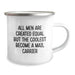 Funny Mail Carrier Gifts from Friends for Birthday - 'All Men Are Created Equal But The Coolest Become A Mail Carrier' Quote on Camping Mug - Image 2