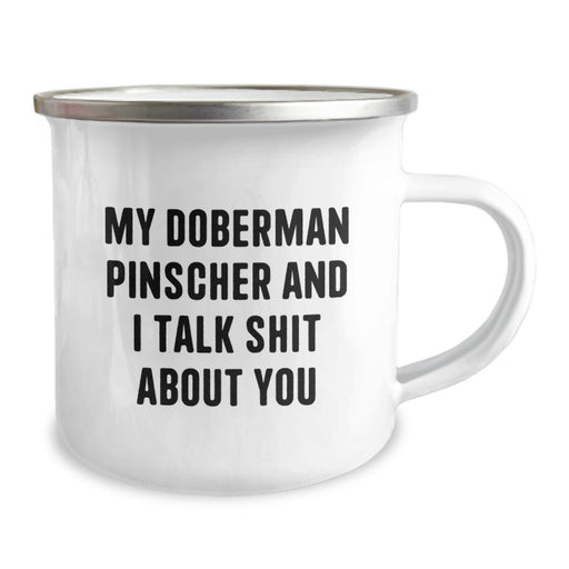 Funny Doberman Pinscher Dog Christmas Unique Gifts from Family, Friends - My Doberman Pinscher And I Talk Shit About You Camping Mug for Men, Women - Unique Holiday Presents - Image 2