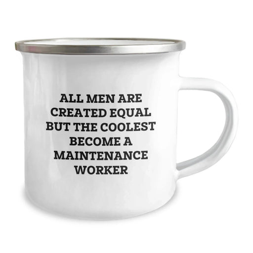 Funny Maintenance Worker Birthday Unique Gift Ideas, Gifts from Friends to Maintenance Workers, Camping Mug - 'All Men Are Created Equal But The Coolest Become A Maintenance Worker' - Image 2