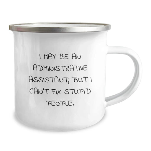 Funny Administrative Assistant Gifts from Men - I May Be An Administrative Assistant, But I Can't Fix Stupid People., Birthday Unique Gifts for Women Coworkers Family Friend - Image 2