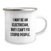 Electrician Humor Gifts from Friends - Electrician Camping Mug, Funny Birthday Unique Gift for Electrician, 'I May Be An Electrician, But I Can't Fix Stupid People.' Quote - Image 2