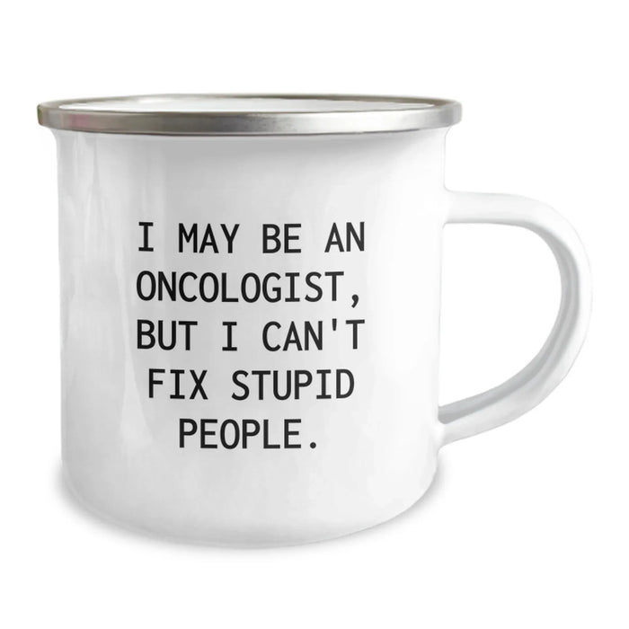 Funny Quote Oncologist Camping Mug Gifts from Family for Oncologist Friends - Image 2