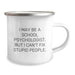 Funny School Psychologist Gifts, Camping Mug with Sassy Quote, Gifts from Friends for School Psychologist, 12 oz Stainless Steel, Perfect Birthday Unique Gifts for School Psychologists - Image 2