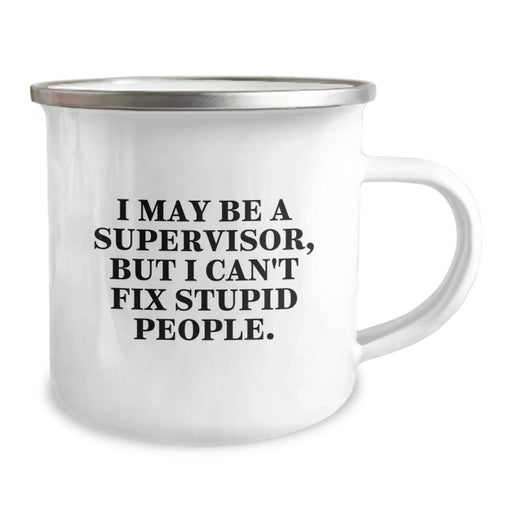 Funny Supervisor Gifts from Men to Supervisor Friends - I May Be A Supervisor, But I Can't Fix Stupid People. Christmas Unique Gifts for Supervisor - Image 2