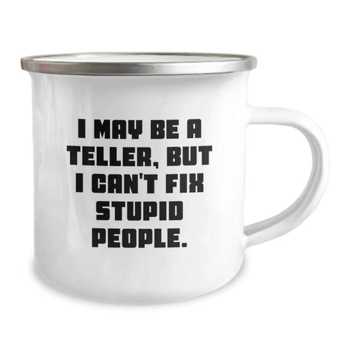 Funny Teller Camping Mug Gifts for Men Women Friends Family, I May Be A Teller But I Cant Fix Stupid People, Christmas Unique Teller Mug for Coworkers - Image 2