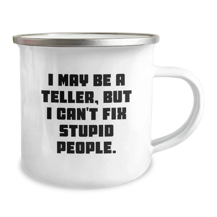 Funny Teller Camping Mug Gifts for Men Women Friends Family, I May Be A Teller But I Cant Fix Stupid People, Christmas Unique Teller Mug for Coworkers - Image 2