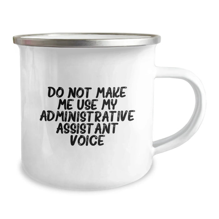 Funny Administrative Assistant Gifts, 'Do Not Make Me Use My Administrative Assistant Voice' Camping Mug, Unique Birthday Presents from Friends, Coworkers, or Family - Image 2