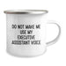 Executive Assistant Humor Gifts for Him Funny Camping Mug - 'Do Not Make Me Use My Executive Assistant Voice' - Unique Christmas Memorable Presents for Friends Family Coworkers - Image 2