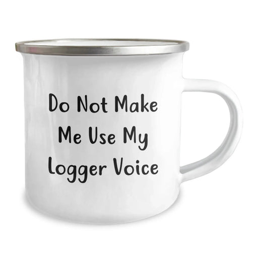 Funny Logger Christmas Unique Gifts from Friends for Logger Camping Mug - 'Do Not Make Me Use My Logger Voice' - Image 2