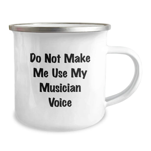 Funny Musician Gifts from Friends for Graduation Unique Camping Mugs Don't Make Me Use My Musician Voice, 12 oz Stainless Steel with Enamel Finish - Image 2