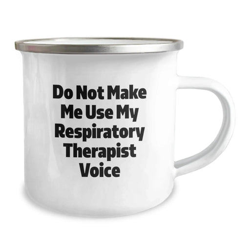 Funny Respiratory Therapist Gifts, Inspirational Camping Mug, Do Not Make Me Use My Respiratory Therapist Voice, Christmas Unique Gifts from Friends to Respiratory Therapist - Image 2