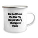 Funny Respiratory Therapist Gifts, Inspirational Camping Mug, Do Not Make Me Use My Respiratory Therapist Voice, Christmas Unique Gifts from Friends to Respiratory Therapist - Image 2