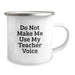 Funny Teacher Gifts from Friends - Do Not Make Me Use My Teacher Voice Camping Mug for Birthday - Image 2
