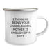 Funny Unbiological Mother Gifts - I Think Me Being Your Unbiological Mother Is Enough Of A Gift, Graduation Unique Gifts from Family to Unbiological Mother, 12 oz Camping Mug - Image 2
