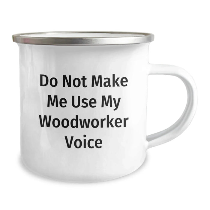 Funny Woodworker Gifts for Men from Friends - Christmas Unique Camping Mugs with 'Do Not Make Me Use My Woodworker Voice' Quote - Image 2