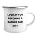 Funny Banker Gifts from Men to Friends for Christmas Unique Presents Look At You Becoming A Banker And Shit - Image 2