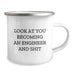 Engineer Camping Mug - Funny Gift for Christmas - 'Look At You Becoming An Engineer And Shit' - Unique Christmas Unique Gifts from Friends for Men - Image 2