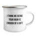Funny Mum Gifts for Camping Mug I Think Me Being Your Mum Is Enough Of A Gift Gifts from Family - Image 2