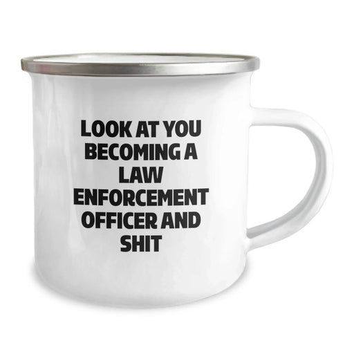 Funny Law Enforcement Officer Camping Mug, Gifts from Friends to Law Enforcement Officer, Birthday Unique Gift Ideas, 'Look At You Becoming A Law Enforcement Officer And Shit' - Image 2