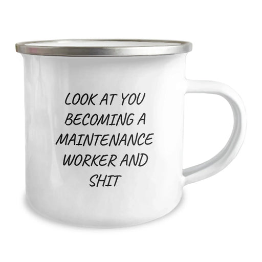 Funny Maintenance Worker Gifts from Friends, Unique Camping Mug for Christmas Unique Gifts, Look At You Becoming A Maintenance Worker And Shit - Image 2