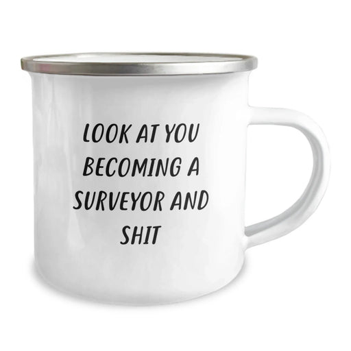 Funny Surveyor Gifts from Friends for Surveyor Enthusiasts - Surveyor Camping Mug with Look At You Becoming A Surveyor And Shit Quote, Unique Christmas Unique Gifts for Men - Image 2