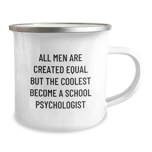 Funny School Psychologist Gifts from Friends for Birthday - 'All Men Are Created Equal But The Coolest Become A School Psychologist' Quote on Camping Mug, 12 oz Stainless Steel with Enamel Finish - Image 2
