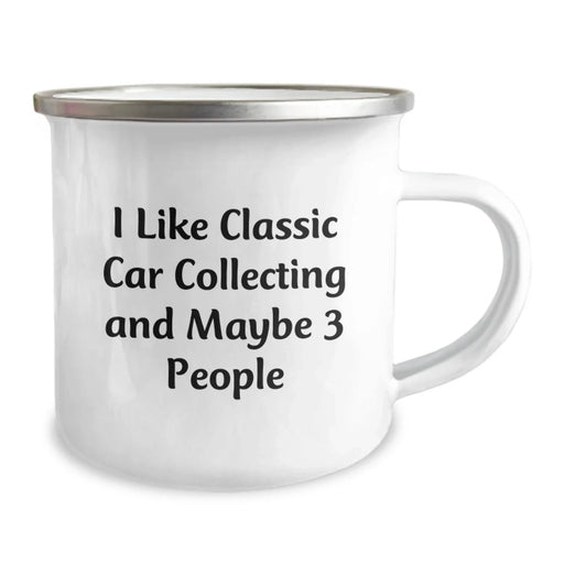 Classic Car Collecting Funny Gifts from Men to Classic Car Enthusiasts, Birthday Unique Camping Mugs, I Like Classic Car Collecting And Maybe 3 People, Camping Mug for Classic Car Collecting - Image 2