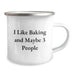 Funny Baking Gifts for Family - Unique Camping Mug for Christmas, I Like Baking And Maybe 3 People - Image 2