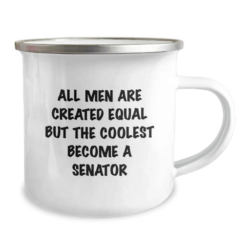 Funny Senator Gifts for Men Friends Family, Christmas Unique Senator Mugs, All Men Are Created Equal But The Coolest Become A Senator, Stainless Steel Camping Mug - Image 2