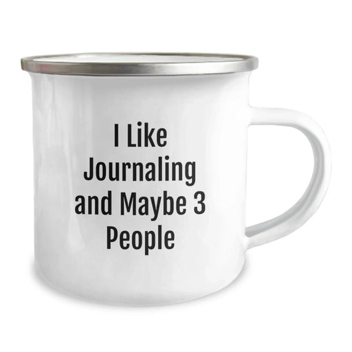 Funny Journaling Gifts for Camping Mug Enthusiasts - Gifts from Friends, Family, or Coworkers for Christmas Unique Presents, I Like Journaling And Maybe 3 People - Image 2