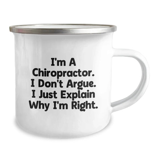 Funny Chiropractor Gifts for Men, Women, Friends, Coworkers, Family - 'I'm A Chiropractor. I Don't Argue. I Just Explain Why I'm Right.' Birthday Unique Camping Mug - Image 2