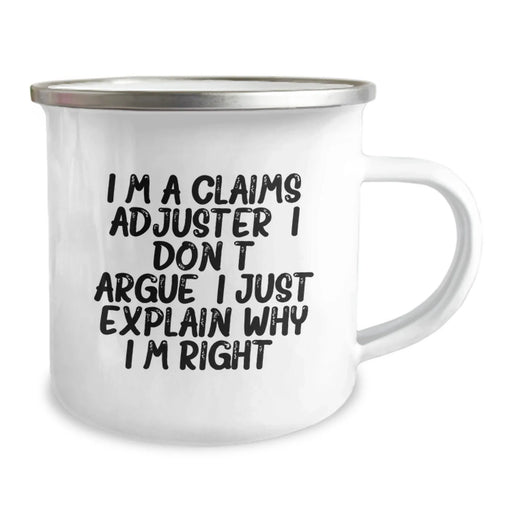 Funny Claims Adjuster Camping Mug Gifts from Friends for Valentine's, I'm A Claims Adjuster, I Don't Argue, I Just Explain Why I'm Right, Unique Valentine's Gifts for Claims Adjuster - Image 2