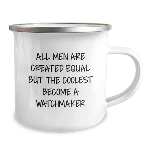 Watchmaker Gifts for Men with Funny Quote, Camping Mug for Birthday, Unique and Inspirational, Gifts from Men, for Watchmaker Enthusiasts, 12 oz Stainless Steel Enamel Finish, Permanent Printing - Image 2