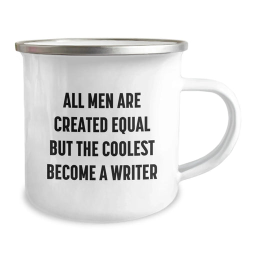 Funny Writer Gifts from Men, Unique Camping Mugs for Birthday, 'All Men Are Created Equal But The Coolest Become A Writer' Quote, 12 oz Stainless Steel with Enamel Finish - Image 2