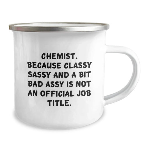 Funny Chemist Gifts, Unique Camping Mug, Classy Sassy And A Bit Fearlessy Is Not An Official Job Title, Gifts for Chemist Men Women Friends Family - Image 2