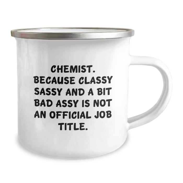 Funny Chemist Gifts, Unique Camping Mug, Classy Sassy And A Bit Fearlessy Is Not An Official Job Title, Gifts for Chemist Men Women Friends Family - Image 2